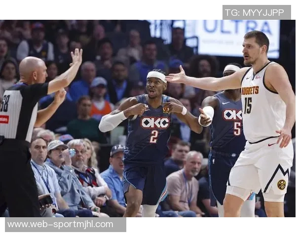 亚历山大谈与掘金交手经历称这种比赛非常棒令人兴奋 亚历山大谈与掘金交手经历称这种比赛非常棒令人兴奋